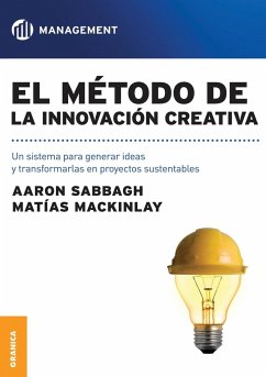 El método de la innovación creativa - Mackinlay, Matias; Sabbagh, Aaron