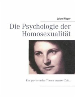 Die Psychologie der Homosexualität - Rieger, Jolan