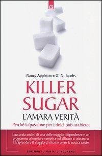 Cover Killer sugar. L'amara verità. Perché la passione per i dolci può ucciderci