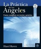 La práctica de los ángeles : curso completo en teoría y práctica
