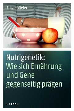 Nutrigenetik: Wie sich Ernährung und Gene gegenseitig prägen (eBook, PDF) - Höffeler, Fritz