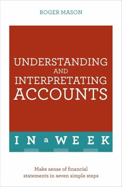 Understanding And Interpreting Accounts In A Week (eBook, ePUB) - Mason, Roger; Ltd, Roger Mason