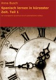 Spanisch lernen in kürzester Zeit. Teil 1 (eBook, ePUB)