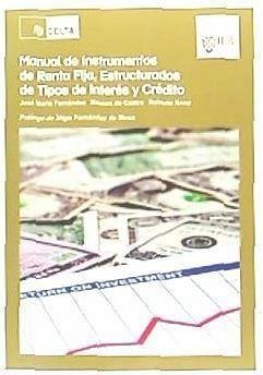 Manual de instrumentos de renta fija, estructurados de tipos de interés y crédito - Knop Muszynski, Roberto; Fernández Rodríguez, José María; Castro Riesco, Marcos de