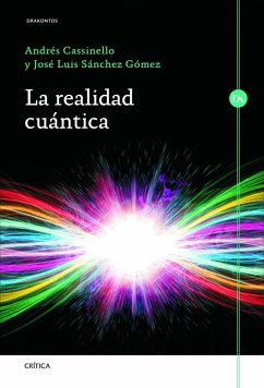 La realidad cuántica - Sánchez Gómez, José Luis; Cassinello Espinosa, Andrés