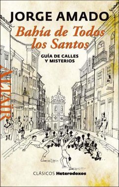 Bahía de Todos los Santos : guía de calles y misterios - Amado, Jorge; Tarradellas, Àlex