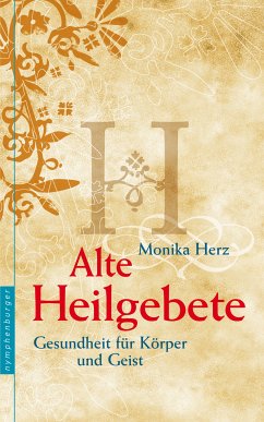 Alte Heilgebete (eBook, ePUB) - Herz, Monika