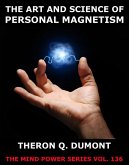 The Art And Science Of Personal Magnetism (eBook, ePUB)