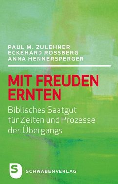 Mit Freuden ernten (eBook, ePUB) - Zulehner, Paul M.; Roßberg, Eckehard; Hennersperger, Anna