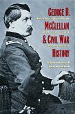 George B. McClellan and Civil War History (eBook, ePUB)