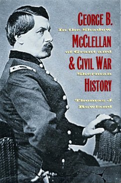 George B. McClellan and Civil War History (eBook, PDF) - Rowland, Thomas J.