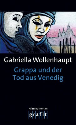 Grappa und der Tod aus Venedig / Maria Grappa Bd.15 (eBook, ePUB) - Wollenhaupt, Gabriella