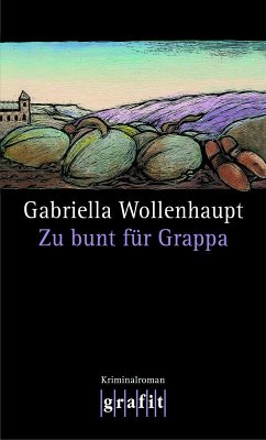 Zu bunt für Grappa / Maria Grappa Bd.10 (eBook, ePUB) - Wollenhaupt, Gabriella