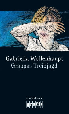 Grappas Treibjagd / Maria Grappa Bd.2 (eBook, ePUB) - Wollenhaupt, Gabriella