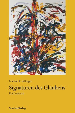 Signaturen des Glaubens (eBook, ePUB) - Sallinger, Michael E.