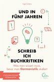 Und in fünf Jahren schreib ich Buchkritiken (eBook, ePUB)