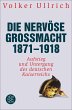 Die nervöse Großmacht 1871 - 1918... - Bild 1