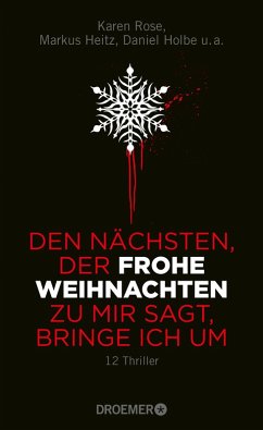 Den Nächsten, der FROHE WEIHNACHTEN zu mir sagt, bringe ich um (eBook, ePUB)