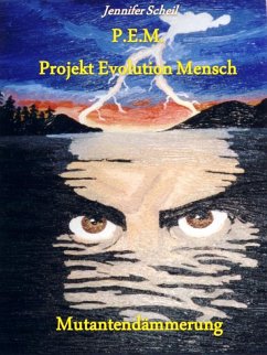 P.E.M. Projekt Evolution Mensch (eBook, ePUB) - Scheil, Jennifer