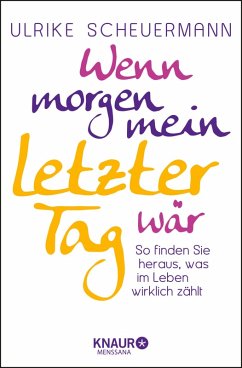 Wenn morgen mein letzter Tag wär (eBook, ePUB) - Scheuermann, Ulrike