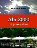 Abi 2000 - 10 Jahre später (eBook, ePUB)