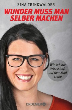 Wunder muss man selber machen (eBook, ePUB) - Trinkwalder, Sina