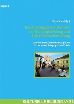 Kunstpädagogik im Kontext von Ganztagsbildung und Sozialraumorientierung (eBook, PDF)