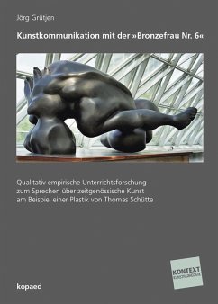 Kunstkommunikation mit der »Bronzefrau Nr. 6« (eBook, PDF) - Grütjen, Jörg