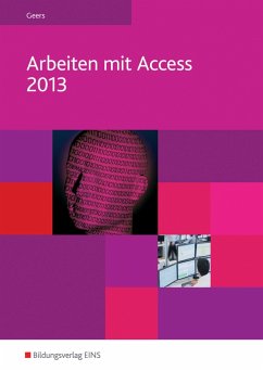 Arbeiten mit Access 2013 - Geers, Werner