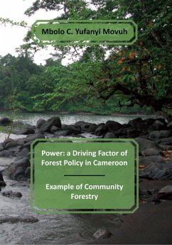 Power: a Driving Factor of Forest Policy in Cameroon. Example of Community Forestry - Movuh, Mbolo C. Yufanyi