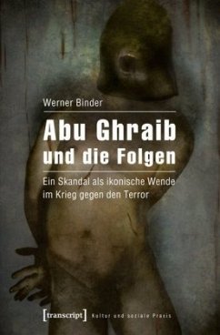 Abu Ghraib und die Folgen - Binder, Werner