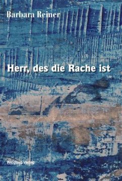 Herr, des die Rache ist - Reiner, Barbara