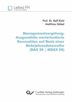 Managementvergütung. Ausgewählte wertorientierte Kennzahlen auf Basis einer Mehrjahresdatenreihe (DAX 30   MDAX 50) - Göbel, Matthias