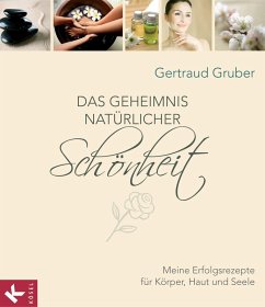 Das Geheimnis natürlicher Schönheit (eBook, ePUB) - Gruber, Gertraud