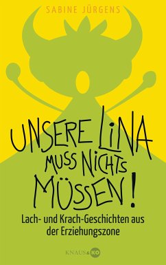 Unsere Lina muss nichts müssen! (eBook, ePUB) - Jürgens, Sabine