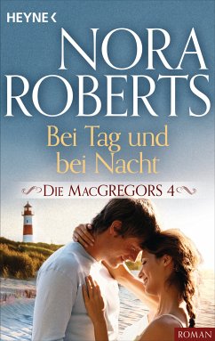 Bei Tag und bei Nacht / Die MacGregors Bd.4 (eBook, ePUB) - Roberts, Nora