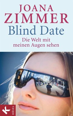 Blind Date - Die Welt mit meinen Augen sehen (eBook, ePUB) - Zimmer, Joana