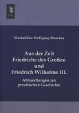 Aus der Zeit Friedrichs des Großen und Friedrich Wilhelms III.