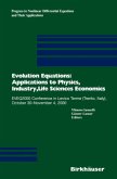 Evolution Equations: Applications to Physics, Industry, Life Sciences and Economics