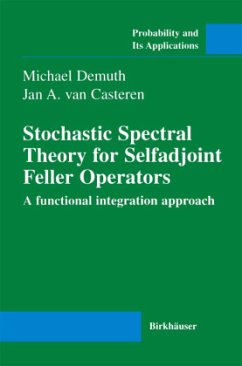 Stochastic Spectral Theory for Selfadjoint Feller Operators - Demuth, Michael;Casteren, Jan A. van