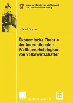 Ökonomische Theorie der internationalen Wettbewerbsfähigkeit von Volkswirtschaften - Reichel, Richard