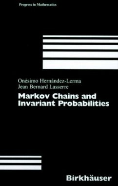 Markov Chains and Invariant Probabilities - Hernandez-Lerma, Onesimo;Lasserre, Jean B.