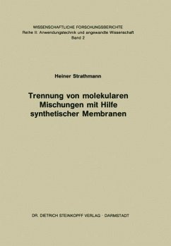 Trennung von Molekularen Mischungen mit Hilfe Synthetischer Membranen - Strathmann, H.