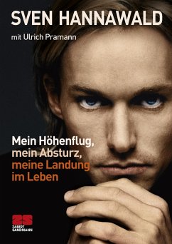 Mein Höhenflug, mein Absturz, meine Landung im Leben (eBook, ePUB) - Hannawald, Sven