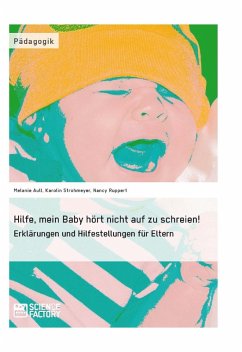 Hilfe, mein Baby hört nicht auf zu schreien! (eBook, ePUB) - Strohmeyer, Karolin; Aull, Melanie; Ruppert, Nancy