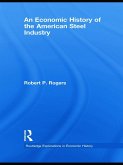An Economic History of the American Steel Industry