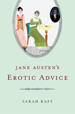 Jane Austen's Erotic Advice - Raff, Sarah