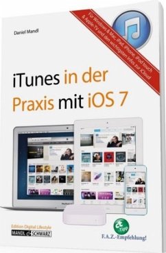 Das Praxisbuch zu iTunes für OS X, iOS und Windows - Mandl, Daniel