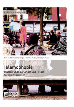 Islamophobie. Hintergründe der Angst und Folgen für die Integration (eBook, ePUB)