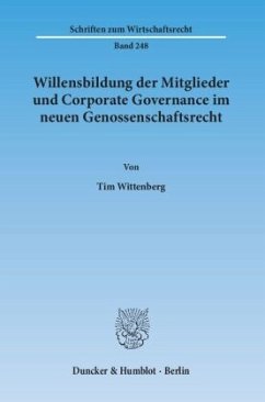 Willensbildung der Mitglieder und Corporate Governance im neuen Genossenschaftsrecht. - Wittenberg, Tim